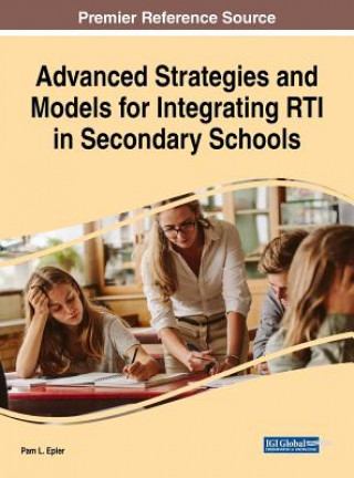 Carte Advanced Strategies and Models for Integrating RTI in Secondary Schools Pam L. Epler