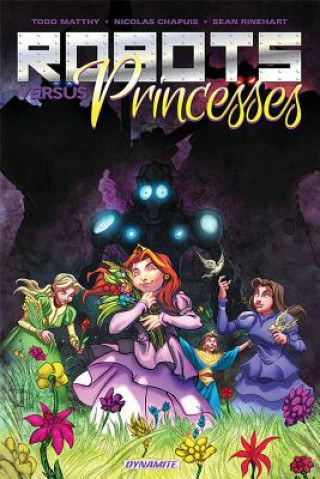 Könyv Robots Vs. Princesses Volume 1 Todd Matthy