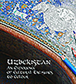 Carte Uzbekistan: An Experience of Cultural Treasures of Colour Lola Karimova-Tillyaeva