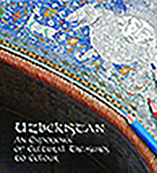 Book Uzbekistan: An Experience of Cultural Treasures of Colour Lola Karimova-Tillyaeva