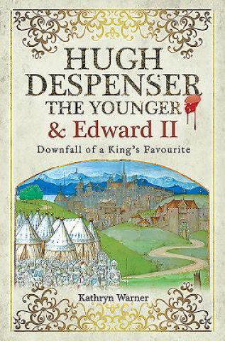 Könyv Hugh Despenser the Younger and Edward II KATHRYN WARNER