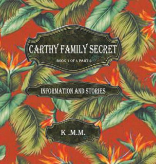 Kniha Carthy Family Secret Book 1 of 4 Part 2 K. M. M.