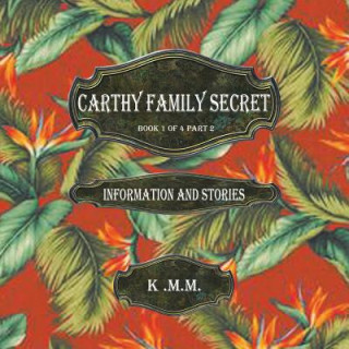 Kniha Carthy Family Secret Book 1 of 4 Part 2 K. M. M.