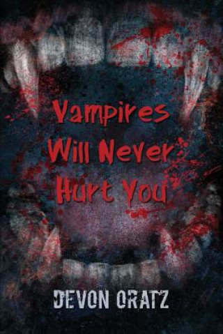 Książka Vampires Will Never Hurt You Devon T Oratz