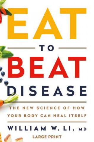 Kniha Eat to Beat Disease William W Li