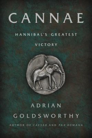 Книга Cannae: Hannibal's Greatest Victory Adrian Goldsworthy