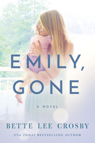 Kniha Emily, Gone Bette Lee Crosby