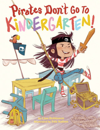 Book Pirates Don't Go to Kindergarten! Lisa Robinson