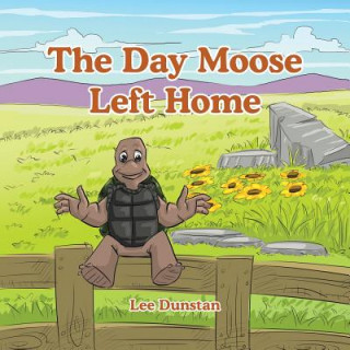 Buch Day Moose Left Home LEE DUNSTAN