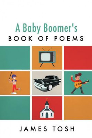 Książka Baby Boomer's Book of Poems James Tosh