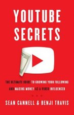 Könyv YouTube Secrets: The Ultimate Guide to Growing Your Following and Making Money as a Video Influencer Sean Cannell