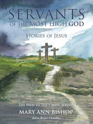 Kniha Servants of The Most High God Stories of Jesus Mary Ann Bishop