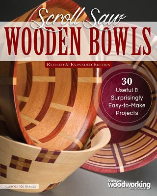 Könyv Scroll Saw Wooden Bowls, Revised & Expanded Edition Carole Rothman