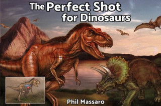 Kniha Perfect Shot for Dinosaurs Phil Massaro