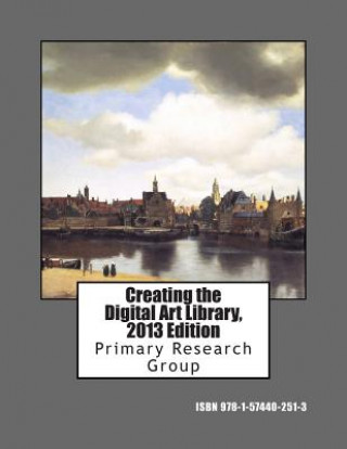 Kniha Creating the Digital Art Library, 2013 Edition Primary Research Group