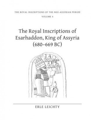 Könyv Royal Inscriptions of Esarhaddon, King of Assyria (680-669 BC) Erle Leichty