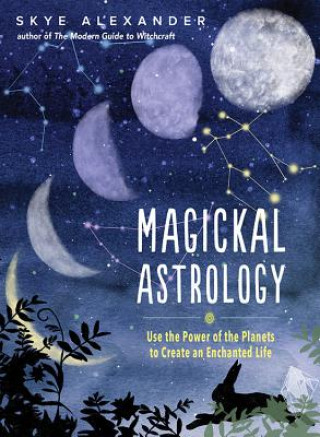 Kniha Magickal Astrology Skye Alexander