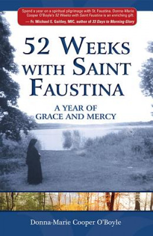Kniha 52 Weeks with Saint Faustina: A Year of Grace and Mercy Donna-Marie Cooper O'Boyle