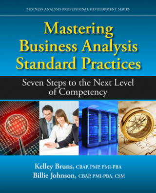 Kniha Mastering Business Analysis Standard Practices Kelley Bruns