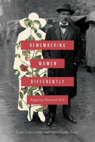 Knjiga Remembering Women Differently Lynee Lewis Gaillet