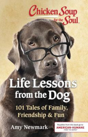 Carte Chicken Soup for the Soul: Life Lessons from the Dog Amy Newmark