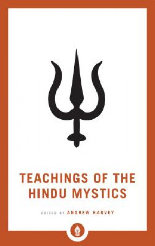 Buch Teachings of the Hindu Mystics Andrew Harvey