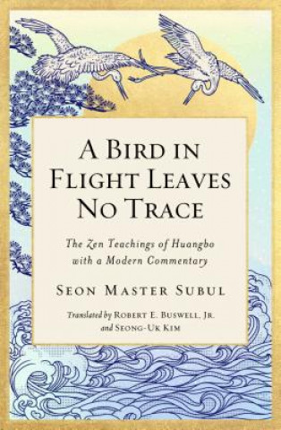 Könyv Bird in Flight Leaves No Trace Seon Master Subul