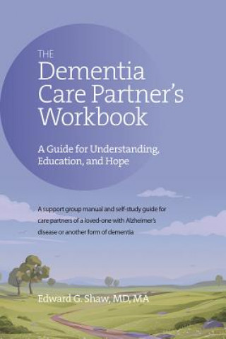 Kniha Dementia Care Partner's Workbook Edward G. Shaw