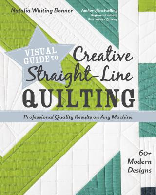 Kniha Visual Guide to Creative Straight-Line Quilting Natalia Bonner