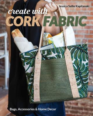 Książka Create with Cork Fabric Jessica Kapitanski