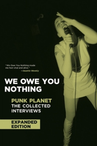 Kniha We Owe You Nothing: Expanded Edition: Punk Planet: The Collected Interviews Daniel Sinker