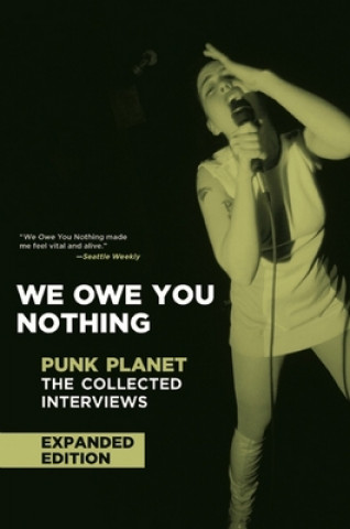 Książka We Owe You Nothing: Expanded Edition: Punk Planet: The Collected Interviews Daniel Sinker