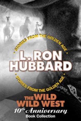 Könyv Wild Wild West 10th Anniversary Book Collection (Shadows from Boot Hill, King of the Gunman, The Magic Quirt and the No-Gun Man) Ron Hubbard