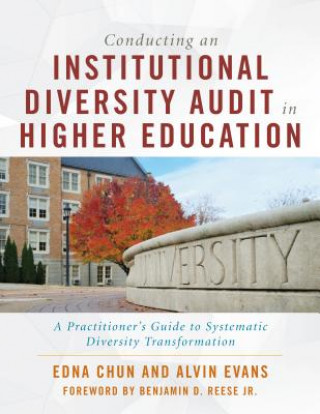 Książka Conducting an Institutional Diversity Audit in Higher Education Edna Chun