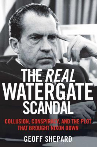 Книга Real Watergate Scandal Geoff Shepard