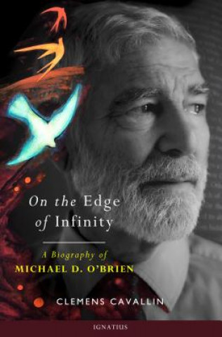 Kniha On the Edge of Infinity: A Biography of Michael D. O'Brien Clemens Cavallin