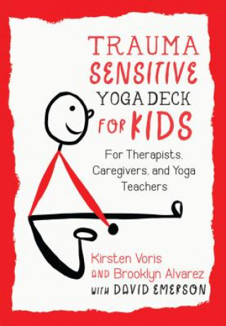 Tiskovina Trauma-Sensitive Yoga Deck for Kids Kristen Voris