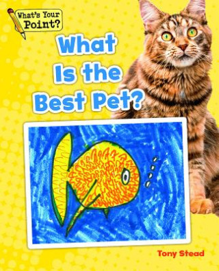 Kniha What Is the Best Pet? Tony Stead