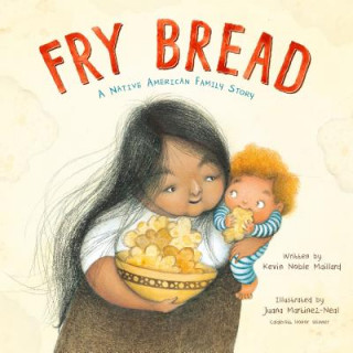 Kniha Fry Bread: A Native American Family Story Juana Martinez-Neal