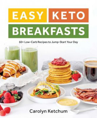 Könyv Easy Keto Breakfasts Carolyn Ketchum