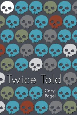 Kniha Twice Told Caryl Pagel