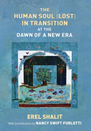 Carte Human Soul (Lost) in Transition At the Dawn of a New Era Erel Shalit