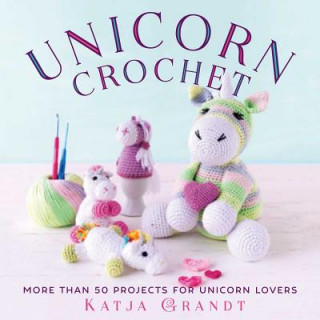 Könyv Unicorn Crochet Katja Grandt