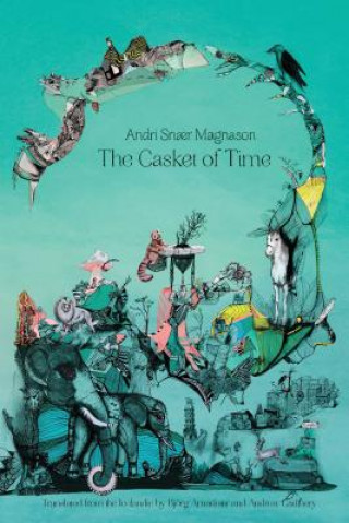 Kniha Casket Of Time Andri Snaer Magnason