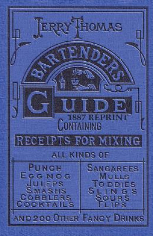 Kniha Jerry Thomas Bartenders Guide 1887 Reprint Jerry Thomas