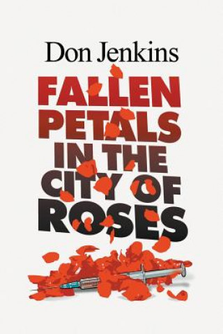 Knjiga Fallen Petals in the City of Roses DON JENKINS