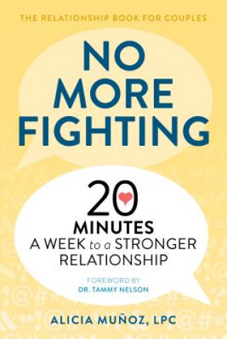 Könyv No More Fighting: The Relationship Book for Couples: 20 Minutes a Week to a Stronger Relationship Alicia Munoz