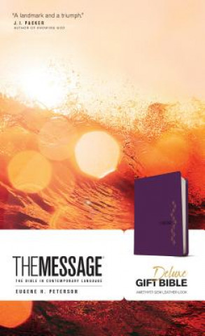 Könyv The Message Deluxe Gift Bible: The Bible in Contemporary Language Eugene H. Peterson