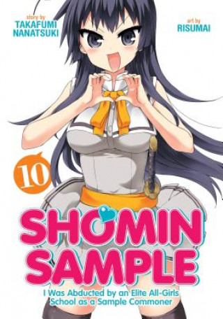 Knjiga Shomin Sample: I Was Abducted by an Elite All-Girls School as a Sample Commoner Vol. 10 Nanatsuki Takafumi