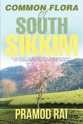 Könyv Common Flora of South Sikkim Pramod Rai